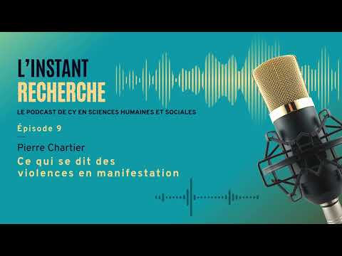 #9 - Pierre Chartier : Ce qui se dit des violences en manifestation