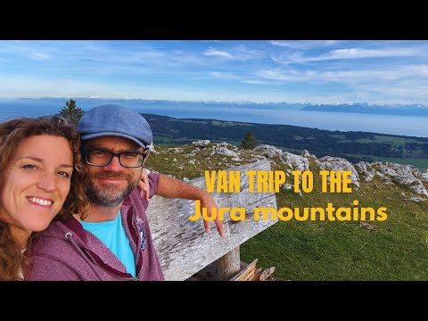 Exploring the Jura mountains with our camper van in France ...