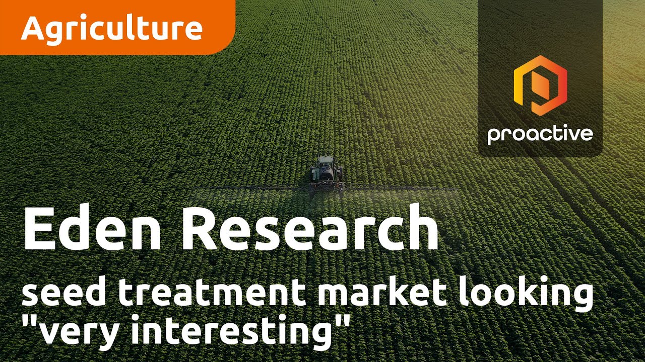 Eden Research says seed treatment market looking "very interesting"