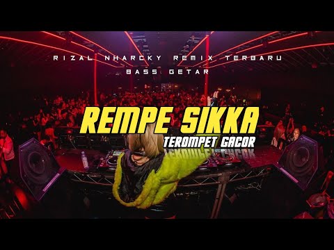 PARTY REMPE SIKKA 🌴 RIZAL NHARCKY REMIX 2024