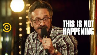 This Is Not Happening - Marc Maron - The Legend of Frankie Bastille - Uncensored