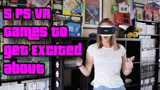 5 PS VR Games to get EXCITED about (TheGebs24)
