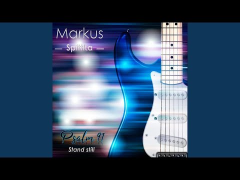 Psalm 91 (Stand Still)