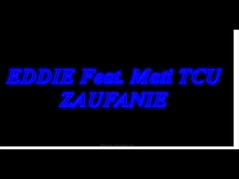 Eddie ft  MatiTCU - Zaufanie