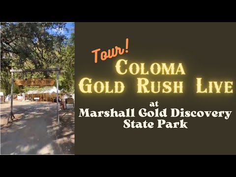 Tour: Marshall Gold Discovery State Park's Coloma Gold Rush Live