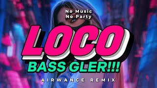 Download lagu BASS GLERR!!☔️ DJ LOCO - (AIRWANCE REMIX) SENTAK PARTY!!☔️ mp3 Download lagu BASS GLERR!!☔️ DJ LOCO - (AIRWANCE REMIX) SENTAK PARTY!!☔️ mp3