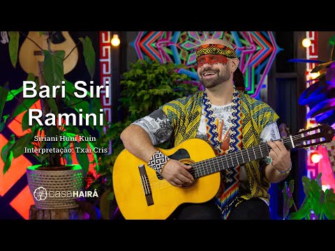 Bari Siri Ramini - Siriani Huni Kuin - Txai Cris - Casa Hairá - Ayahuasca
