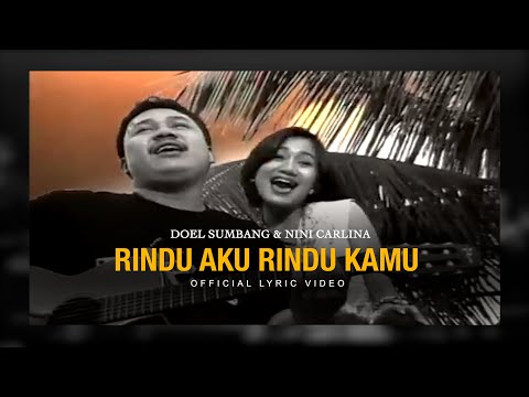 Doel Sumbang & Nini Carlina - Rindu aku Rindu Kamu (Official Lyric Video)