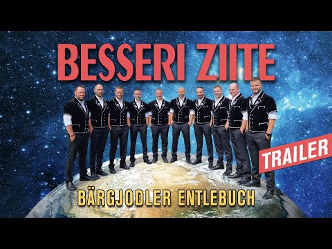 BESSERI ZIITE - Bärgjodler Entlebuch (Promo-Trailer)