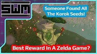 All The Korok Seeds Have Been Found! Best Reward In A Zelda Game?