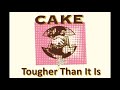 Cake - Tougher Than It Is - Karaoke