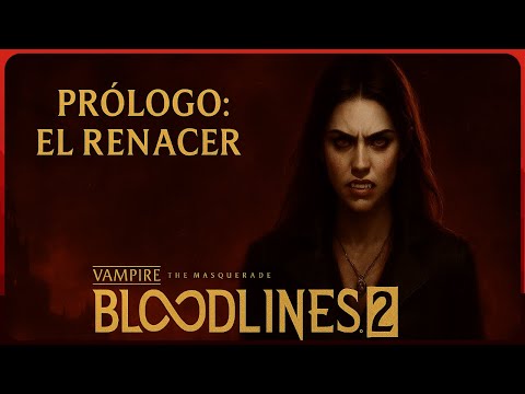 PRÓLOGO: EL RENACER Completo En Español | Vampire The Masquerade Bloodlines 2 | Valerikah