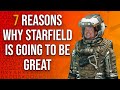 7 Reasons Starfield is going to be GREAT!!!