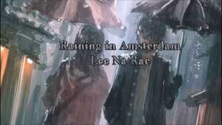 Raining in Amsterdam- Lee Na Rae (Eng sub|Han|Rom)