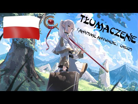 Frieren. U kresu drogi -「Anytime Anywhere」 (Milet) (Tłumaczenie PL)