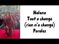 Helena - Tout a changé (rien n’a changé) (paroles)