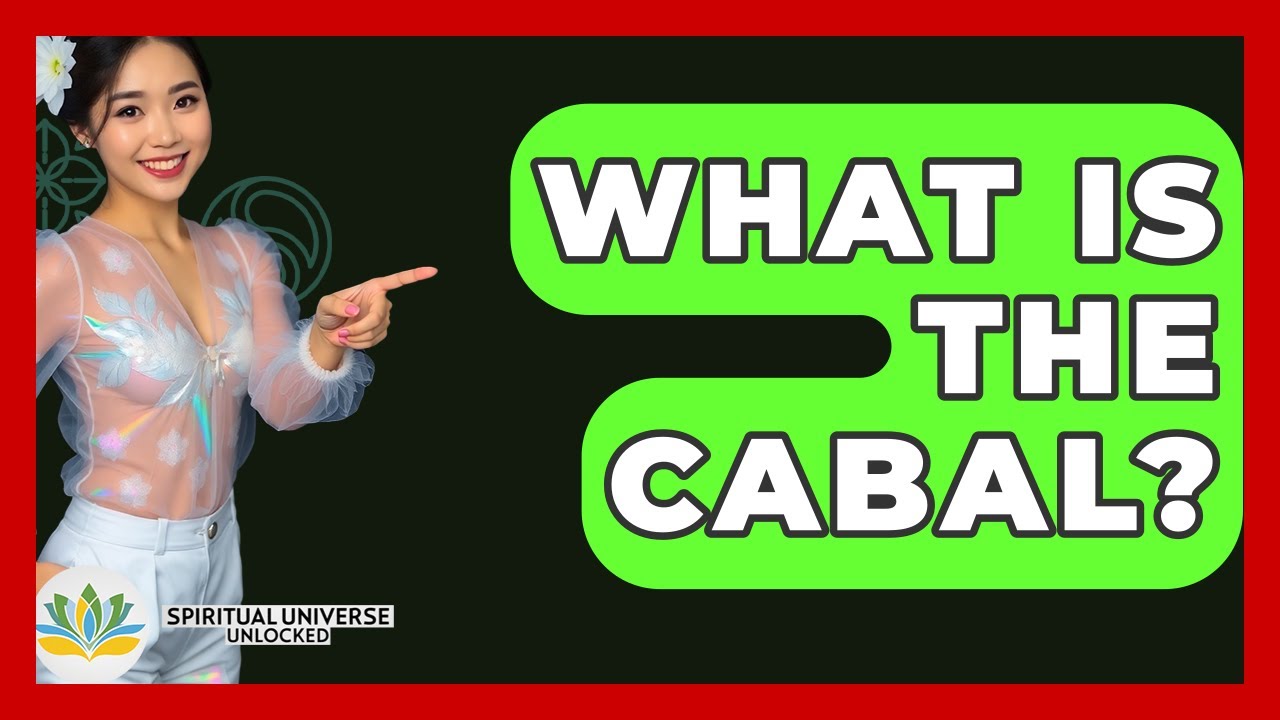 What Is The Cabal? - Spiritual Universe Unlocked