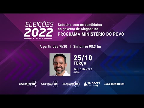 Eleições 2022: Sabatina com o candidato ao Governo de Alagoas Paulo Dantas