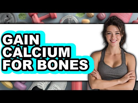 How to Gain Calcium for Bones (Full Guide)