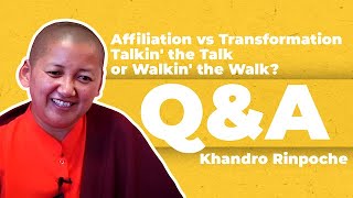 Khandro Rinpoche on Walkin’ the Walk