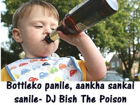 Bottle ko panile Club mix- DJ Bish The Poison
