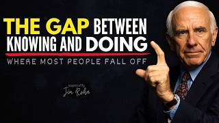 The Gap Between Knowing and Doing is Where Most Dreams Disappear | Jim Rohn Motivation