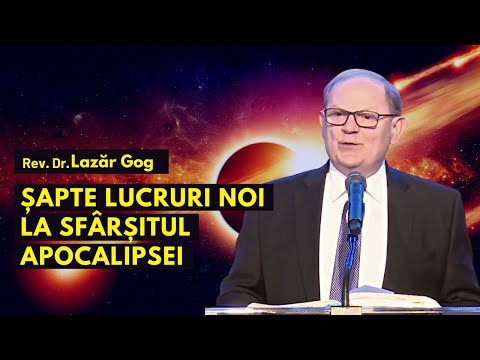 Șapte lucruri noi la sfârșitul apocalipsei | cu Rev. Dr. Lazăr Gog