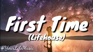 First Time - Lifehouse (Lyrics)