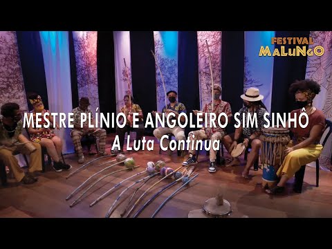Festival Malungo - Mestre Plínio e Angoleiro Sim Sinhô "A Luta Continua"