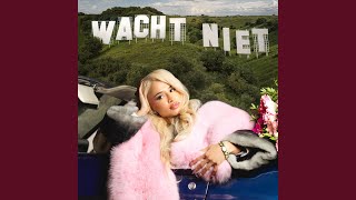 Wacht Niet Lyrics English Translation