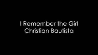 I Remember the Girl - Christian Bautista + DLOAD LINK