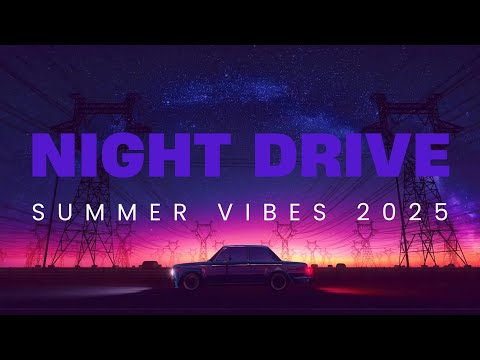 SUMMER VIBES 2025 | NIGHT DRIVE