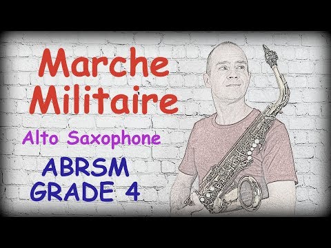 MARCHE MILITAIRE by Franz Schubert Saxophone Grade 4 ABRSM UK 2019 (Inc Tutorial and Play-Along)