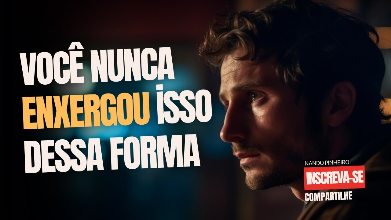 VOCÊ NUNCA ENXERGOU ISSO DESSA FORMA - Vídeo Motivacional