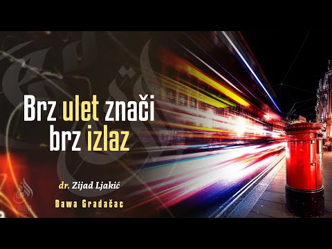 BRZ ULET ZNAČI BRZ IZLAZ - dr. Zijad Ljakić