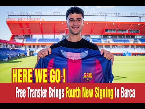 Here We Go ! Free Transfer Brings Fourth New Signing to Barcalona