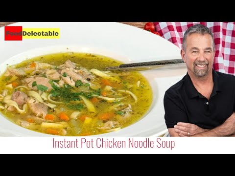 How To Make Instant Pot Chicken Noodle Soup
