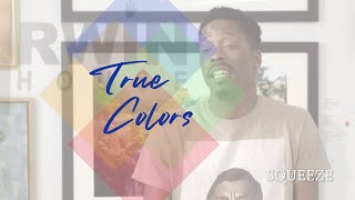True Colors: SQUEEZE - Testimony