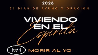 Día 3 MORIR AL YO/ 21 DIAS DE AYUNO Y ORACIÓN 