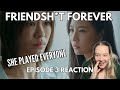 Episode 3 Was PURE BETRAYAL REACTION Friendsh T Forever เพื่อนสนิท พิษส�