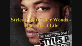 Styles P feat. Tyler Woods - That Street Life 2010