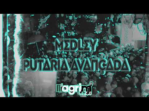 MEDLEY PUTARIA AVANÇADA 011 - MC MAGRIM DA ZO (DJ LF7 ORIGINAL)