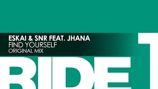Eskai & SNR featuring Jhana - Find Yourself