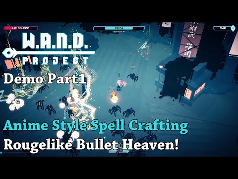 Anime Style Spell Crafting Roguelike Bullet Heaven! - Let's Try W.A.N.D. Project  [Demo] Part1
