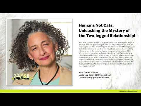 Humans Not Cats | Mary Frances Wheeler | 2022 Online Diversity Day