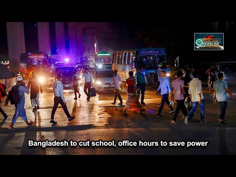 Bangladesh to cut school, office hours to save power South Asia Newsline