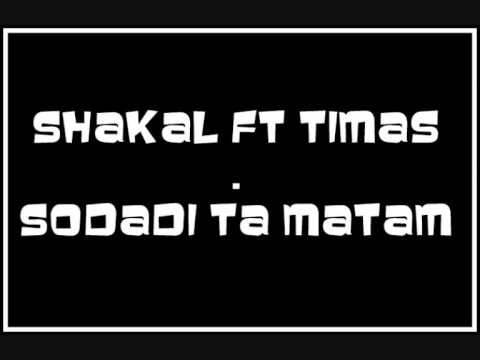 Shakal Ft Timas - Sodadi ta Matam !
