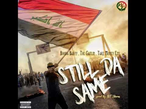 Booda Babyy - “Still Da Same” ft The Gatlin X Take Money Ezy (Prod By LitT Sherm)(Audio)