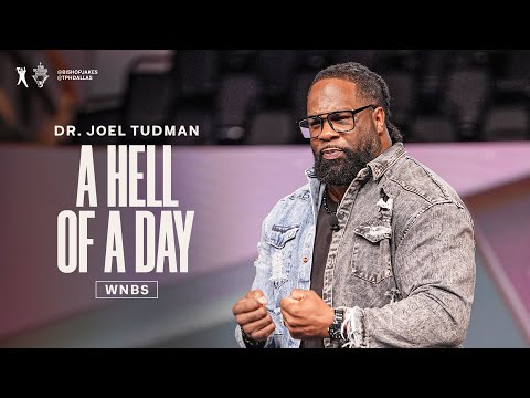 A Hell Of A Day  - Pastor Dr. Joel Tudman