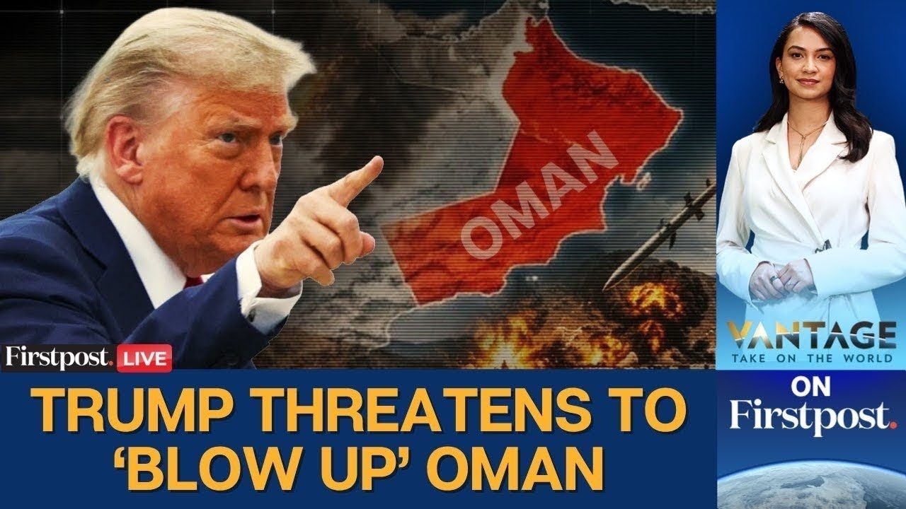 Trump Threatens to 'Blow Up' US Ally in Gulf, Oman | Vantage LIVE